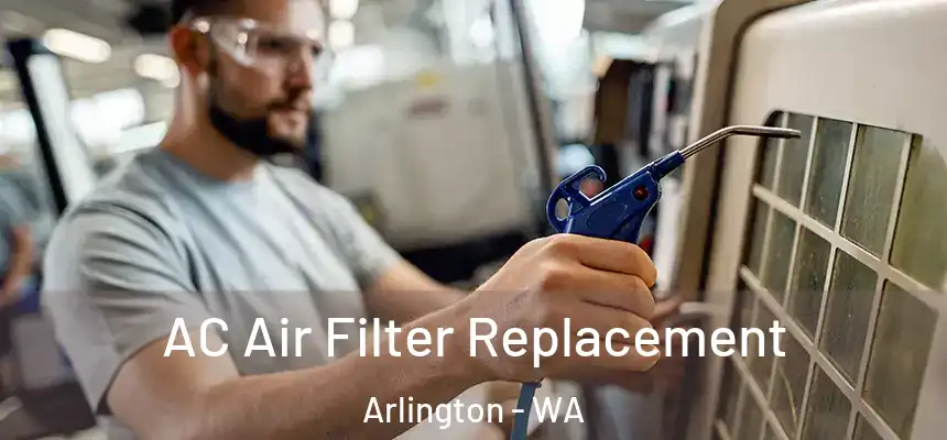 AC Air Filter Replacement Arlington - WA