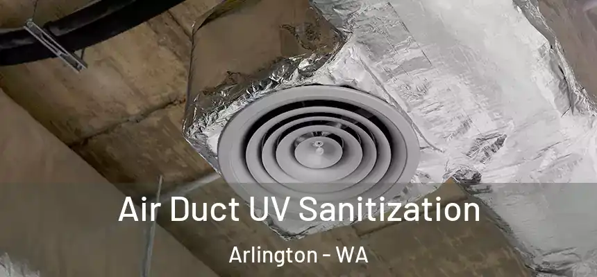  Air Duct UV Sanitization Arlington - WA