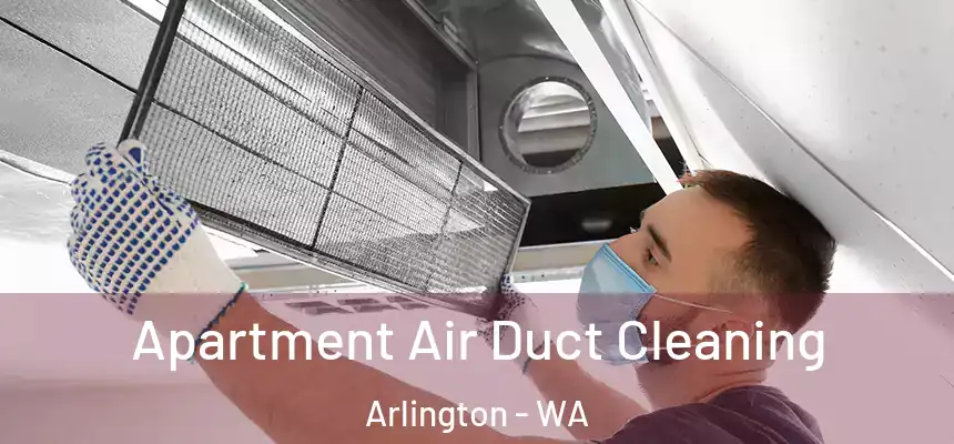  Apartment Air Duct Cleaning Arlington - WA