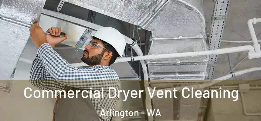  Commercial Dryer Vent Cleaning Arlington - WA
