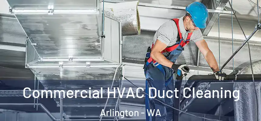  Commercial HVAC Duct Cleaning Arlington - WA