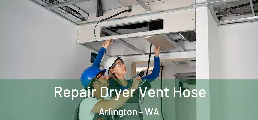  Repair Dryer Vent Hose Arlington - WA