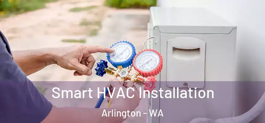  Smart HVAC Installation Arlington - WA