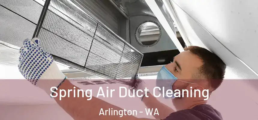  Spring Air Duct Cleaning Arlington - WA