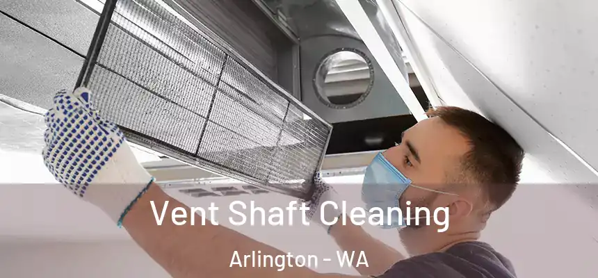  Vent Shaft Cleaning Arlington - WA